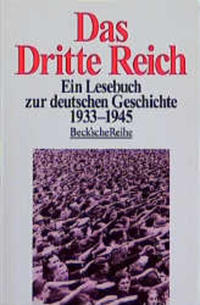 Das Dritte Reich : ein Lesebuch zur deutschen Geschichte 1933 - 1945