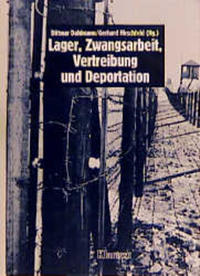 Lager, Zwangsarbeit, Vertreibung und Deportation : Dimensionen der Massenverbrechen in der Sowjetunion und in Deutschland 1933 bis 1945