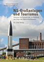 NS-Großanlagen und Tourismus : Chancen und Grenzen der Vermarktung von Orten des Nationalsozialismus