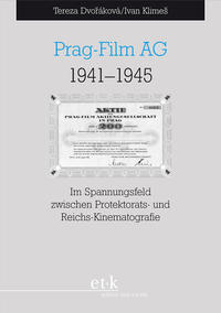 Prag-Film AG 1941 - 1945 : im Spannungsfeld zwischen Protektorats- und Reichs-Kinematografie