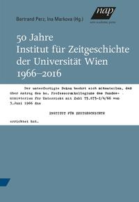 50 Jahre Institut für Zeitgeschichte der Universität Wien : 1966-2016