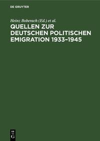 Quellen zur deutschen politischen Emigration : 1933 - 1945 ; Inventar von Nachlässen, nichtstaatlichen Akten und Sammlungen in Archiven und Bibliotheken der Bundesrepublik Deutschland