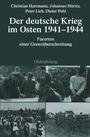 Der deutsche Krieg im Osten : 1941 - 1944 ; Facetten einer Grenzüberschreitung