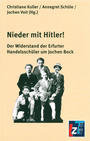 Nieder mit Hitler! : der Widerstand der Erfurter Handelsschüler um Jochen Bock