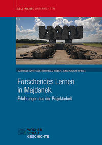 Forschendes Lernen in Majdanek : Erfahrungen aus der Projektarbeit