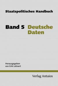 Staatspolitisches Handbuch. Band 5, Deutsche Daten