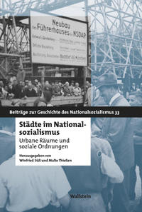 Städte im Nationalsozialismus : urbane Räume und soziale Ordnungen