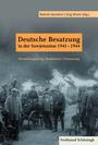 Deutsche Besatzung in der Sowjetunion : 1941 - 1944 ; Vernichtungskrieg, Reaktionen, Erinnerung