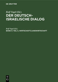 Der deutsch-israelische Dialog : Dokumentation eines erregenden Kapitels deutscher Außenpolitik. . Bd. 5,  Wirtschaft/Landwirtschaft