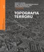 Topografia Terroru : Gestapo, SS oraz Główny Urzʻad Bezpieczeństwa Rzeszy przy Wilhelmstraße i przy Prinz-Albrecht-Straße. Dokumentacja