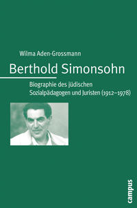 Berthold Simonsohn : Biographie des jüdischen Sozialpädagogen und Juristen (1912 - 1978)