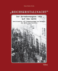 "Reichskristallnacht" : der Novemberpogrom 1938 auf dem Lande ; Gerichtsakten und Zeugenaussagen am Beispiel der Eifel und Voreifel