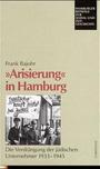 "Arisierung" in Hamburg : Die Verdrängung der jüdischen Unternehmer 1933-1945