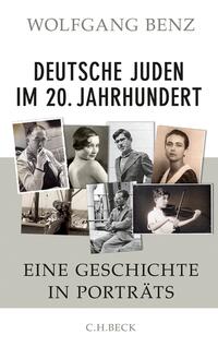 Deutsche Juden im 20. Jahrhundert : eine Geschichte in Portraits