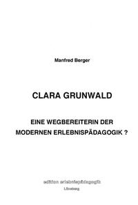 Clara Grunwald : eine Wegbereiterin der modernen Erlebnispädagogik?