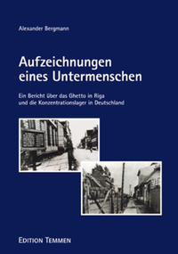 Aufzeichnungen eines Untermenschen : ein Bericht über das Ghetto in Riga und die Konzentrationslager in Deutschland