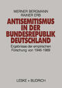 Antisemitismus in der Bundesrepublik Deutschland : Ergebnisse der empirischen Forschung 1946-1989