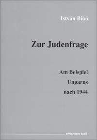 Zur Judenfrage : am Beispiel Ungarns nach 1944