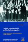 Soziale Bewegung und politische Emanzipation : Studien zur Geschichte der Arbeiterbewegung und des Sozialismus ; zum 60. Geburtstag von Peter Brandt