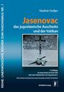 Jasenovac : das jugoslawische Auschwitz und der Vatikan