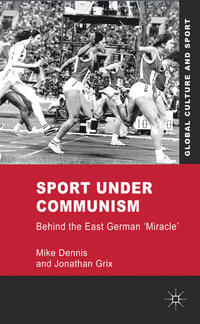 Sport under Communism : behind the East German "miracle"
