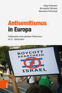 Antisemitismus in Europa : Fallbeispiele eines globalen Phänomens im 21. Jahrhundert