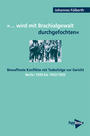 "... wird mit Brachialgewalt durchgefochten" : bewaffnete Konflikte mit Todesfolge vor Gericht - Berlin 1929 bis 1932/1933