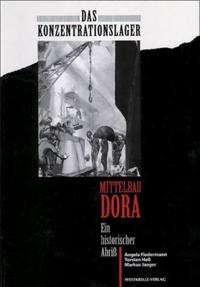 Das Konzentrationslager Mittelbau-Dora : ein historischer Abriß