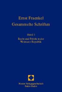 Gesammelte Schriften. Band. 1: Recht und Politik in der Weimarer Republik