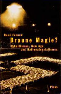 Braune Magie? : Okkultismus, New Age und Nationalsozialismus