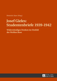 Studentenbriefe 1939 - 1942 : Widerständiges Denken im Umfeld der Weißen Rose