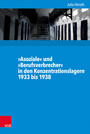 »Asoziale« und »Berufsverbrecher« in den Konzentrationslagern 1933 bis 1938