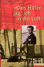 Den Hitler jag' ich in die Luft : der Attentäter Georg Elser ; eine Biographie