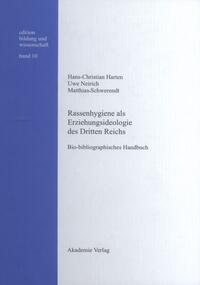 Rassenhygiene als Erziehungsideologie des Dritten Reichs : Bio-bibliographisches Handbuch