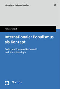 Internationaler Populismus als Konzept : zwischen Kommunikationsstil und fester Ideologie