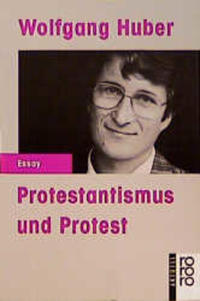 Protestantismus und Protest : zum Verhältnis von Ethik und Politik