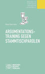 Argumentationstraining gegen Stammtischparolen : Materialien und Anleitungen für Bildungsarbeit und Selbstlernen