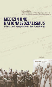 Medizin und Nationalsozialismus : Bilanz und Perspektiven der Forschung
