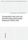 Zwangsarbeit in der Land- und Forstwirtschaft auf dem Gebiet Österreichs 1939 bis 1945