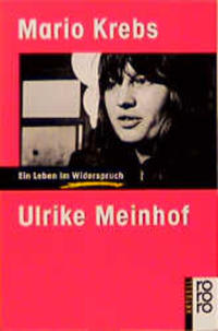 Ulrike Meinhof : ein Leben im Widerspruch