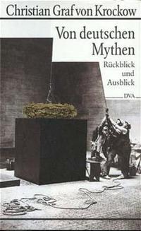 Von deutschen Mythen : Rückblick und Ausblick