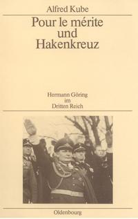 Pour le meęrite und Hakenkreuz : Hermann Göring im Dritten Reich