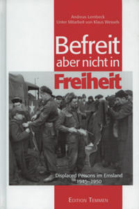 Befreit aber nicht in Freiheit : Displaced Persons im Emsland 1945 - 1950