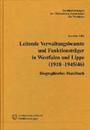 Leitende Verwaltungsbeamte und Funktionsträger in Westfalen und Lippe : (1918 - 1945/46) ; biographisches Handbuch