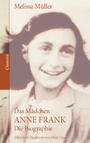 Das Mädchen Anne Frank : die Biographie