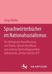 Sprachwörterbücher im Nationalsozialismus : die ideologische Beeinflussung von Duden, Sprach-Brockhaus und anderen Nachschlagewerken während des "Dritten Reichs"