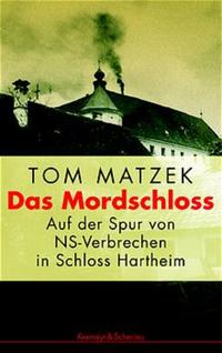 Das Mordschloss : auf den Spuren von NS-Verbrechen in Schloss Hartheim