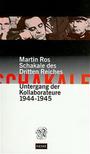 Schakale des Dritten Reiches : Untergang der Kollaborateure 1944 - 1945