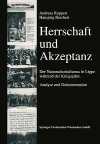 Herrschaft und Akzeptanz : der Nationalsozialismus in Lippe während der Kriegsjahre ; Analyse und Dokumentation