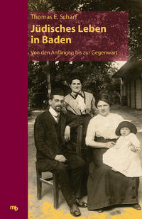 Jüdisches Leben in Baden : von den Anfängen bis zur Gegenwart